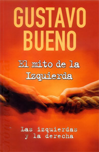 Gustavo Bueno, El mito de la Izquierda, Ediciones B, Barcelona 2003