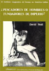David Stoll, ¿Pescadores de hombres o fundadores de Imperio?