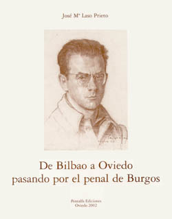 José María Laso Prieto, De Bilbao a Oviedo pasando por el penal de Burgos, Pentalfa, Oviedo 2002, 331 páginas