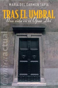 María del Carmen Tapia, Tras el umbral. Una vida en el Opus Dei, Ediciones B, Barcelona 2004