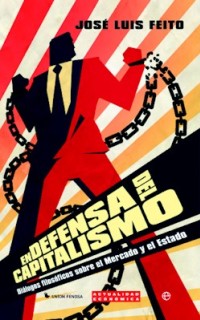 Jos&eacute; Luis Feito, En defensa del capitalismo