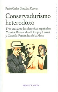 Pedro Carlos Gonz&aacute;lez Cuevas, Conservadurismo heterodoxo, Biblioteca Nueva, Madrid 2009