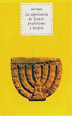La experiencia de Israel: profetismo y utop&iacute;a